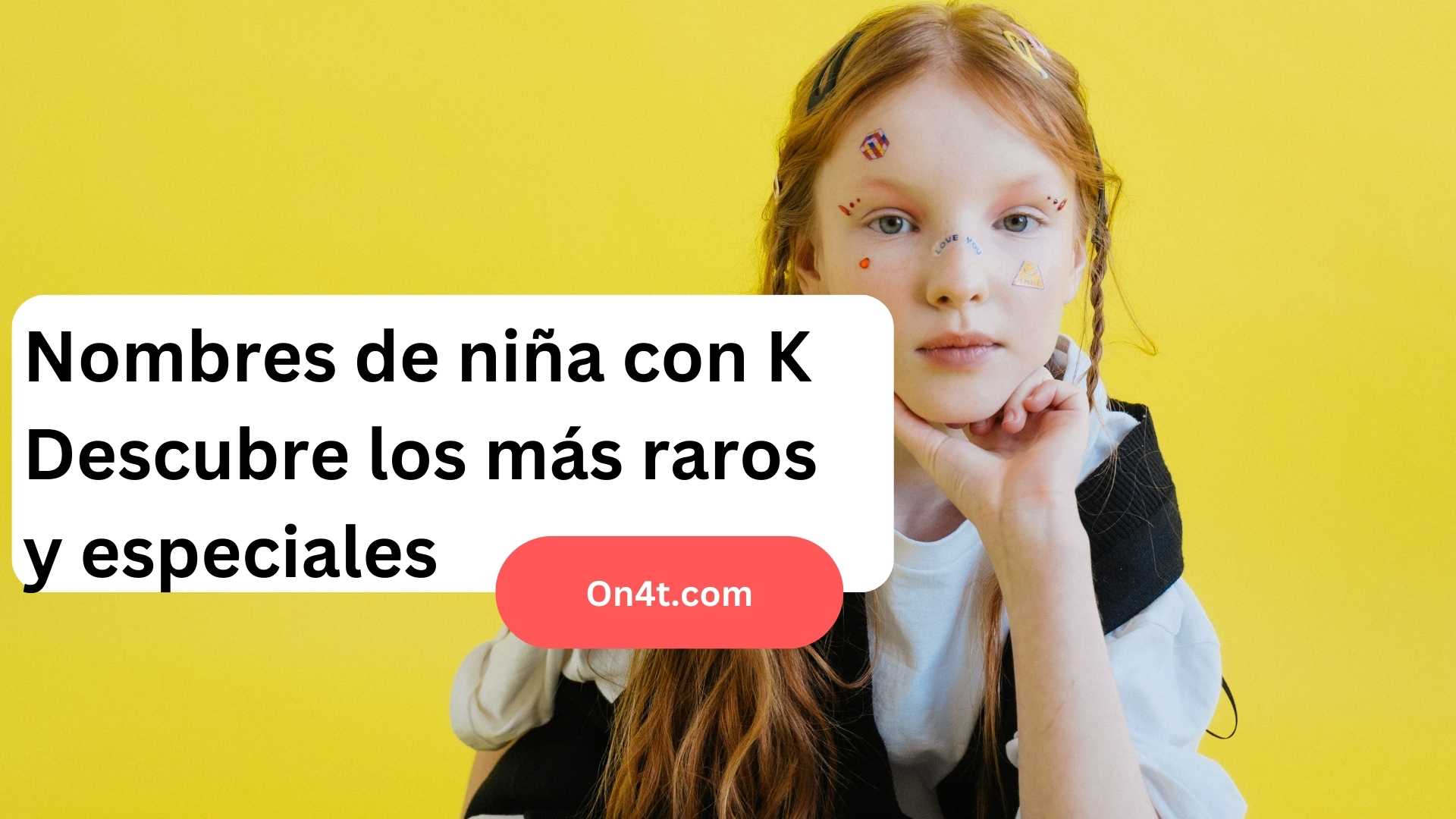 Nombres de niña con K Descubre los más raros y especiales