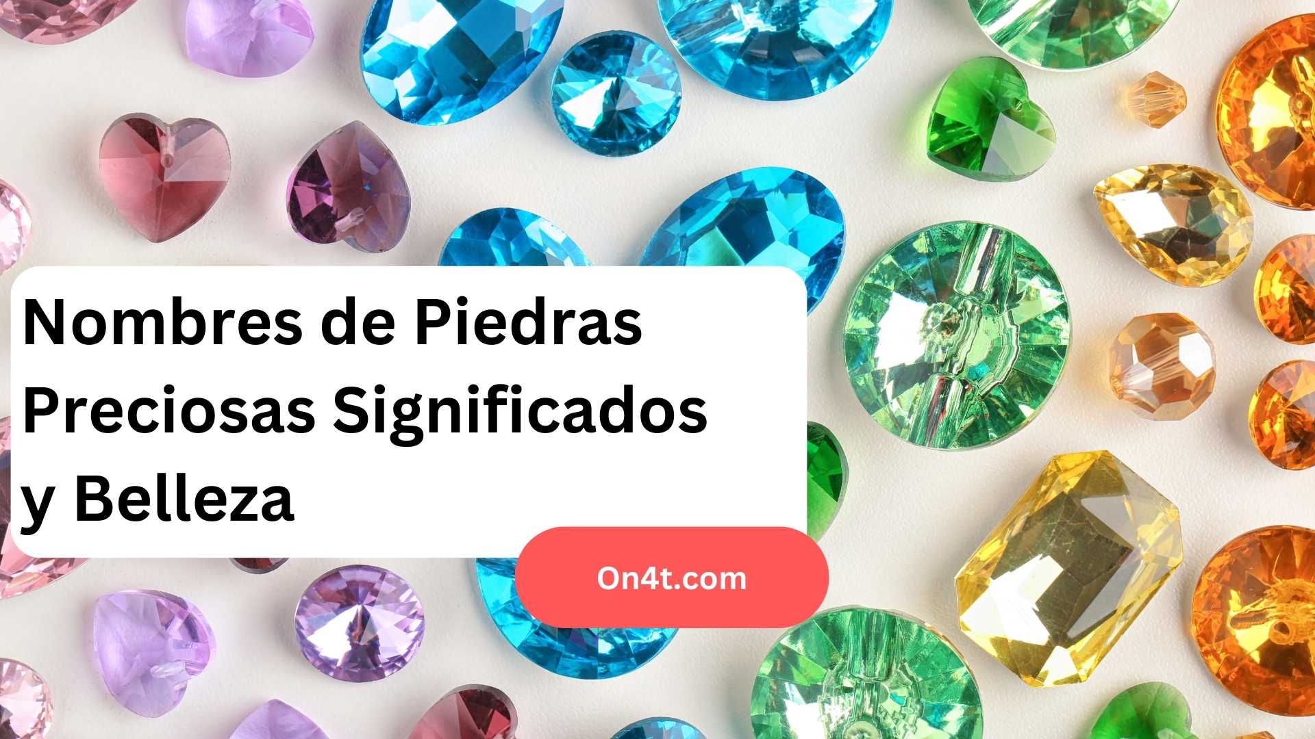 Nombres de Piedras Preciosas Significados y Belleza