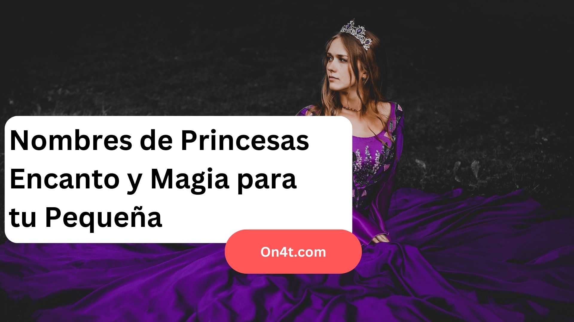 Nombres de Princesas Encanto y Magia para tu Pequeña