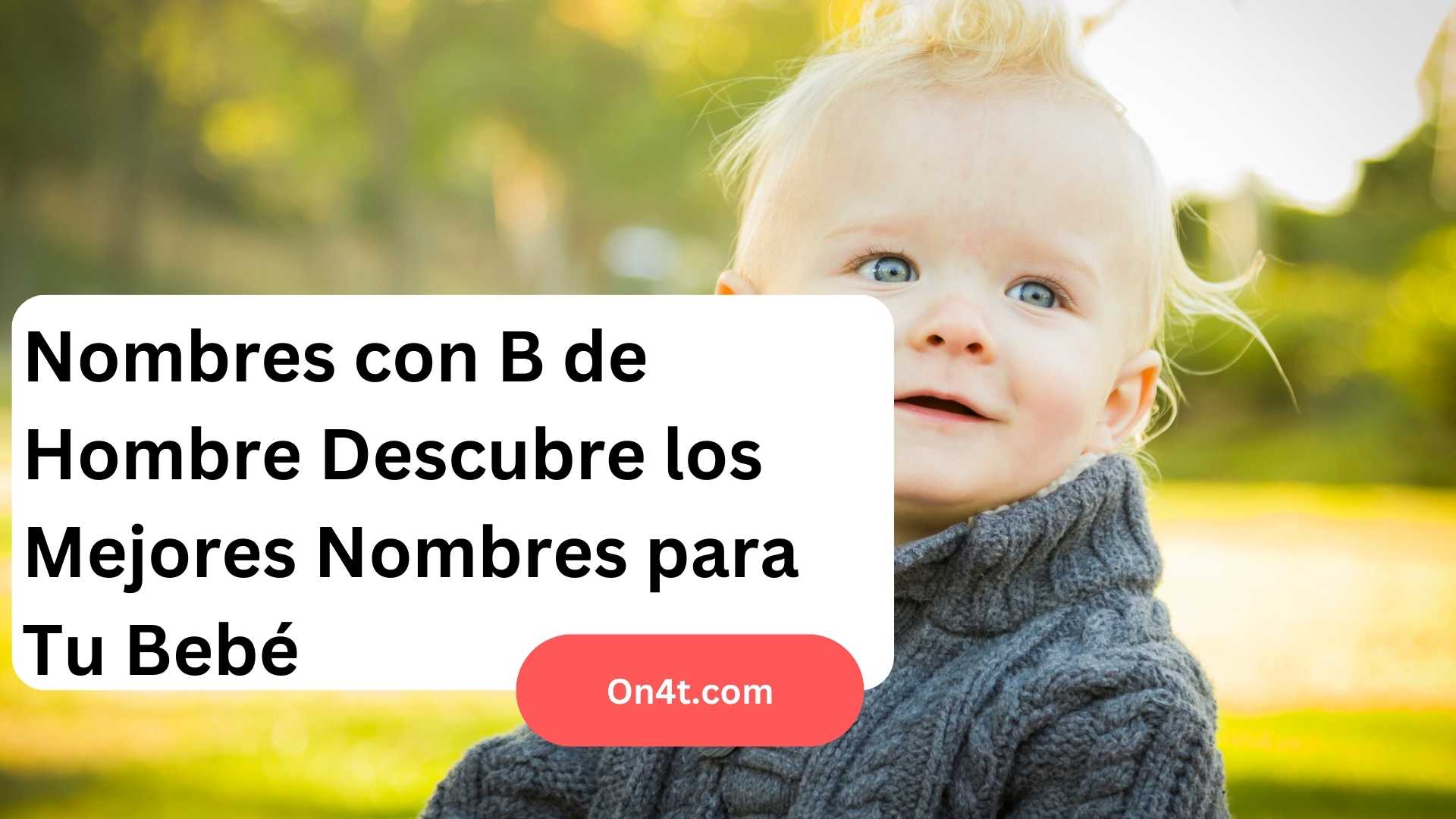 Nombres con B de Hombre Descubre los Mejores Nombres para Tu Bebé