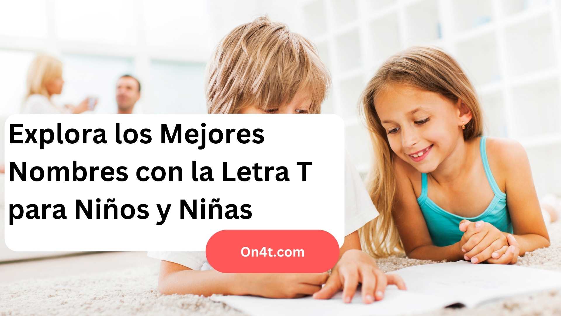 Explora los Mejores Nombres con la Letra T para Niños y Niñas