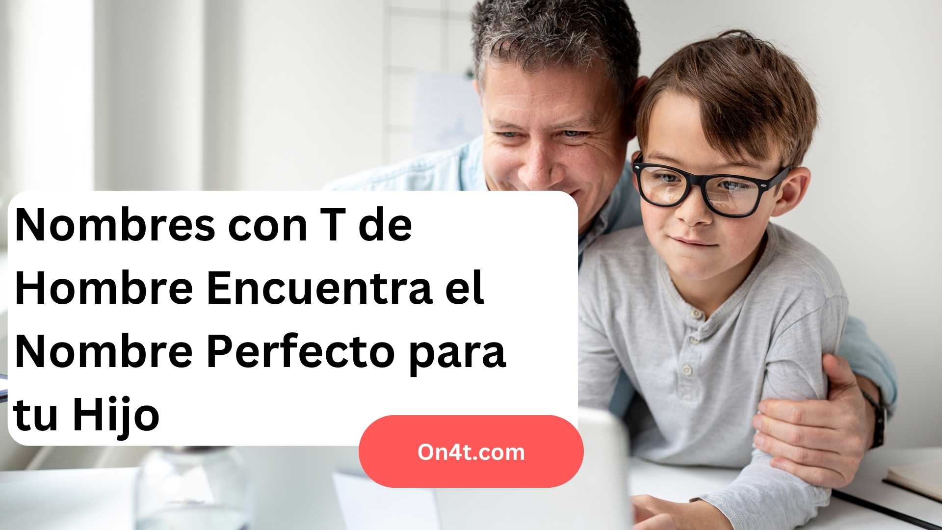 Nombres con T de Hombre Encuentra el Nombre Perfecto para tu Hijo