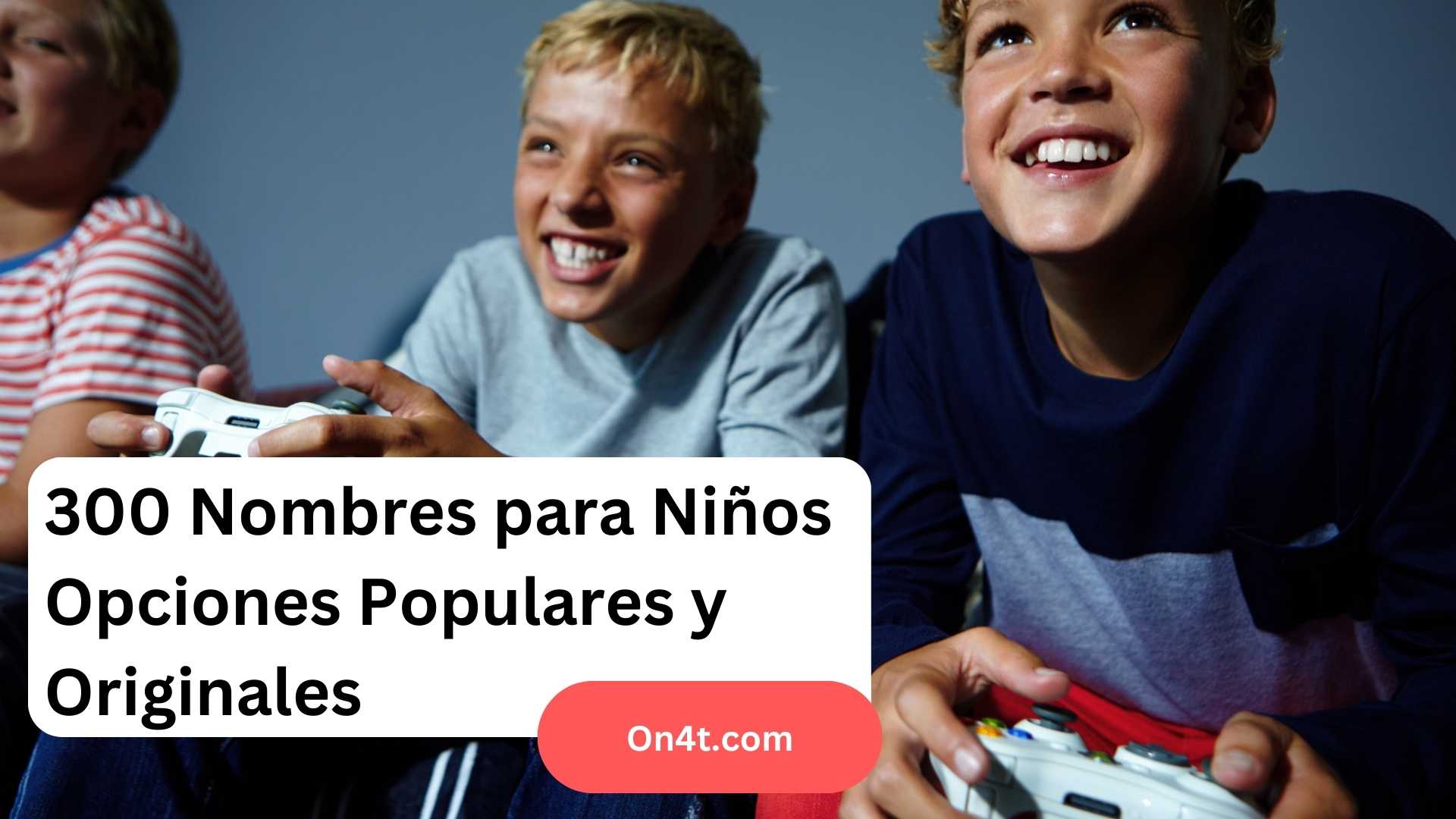 "300 Nombres para Niños: Opciones Populares y Originales"