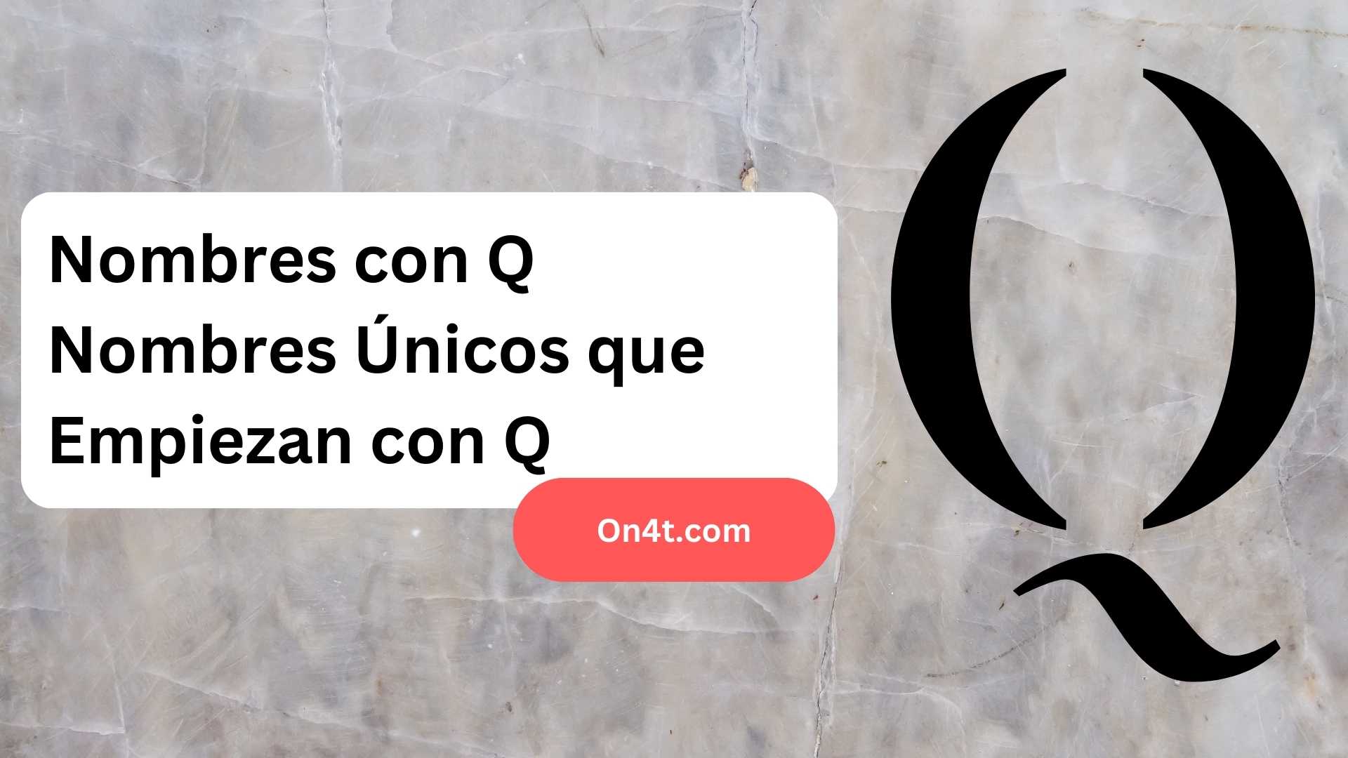 Nombres con Q Nombres Únicos que Empiezan con Q