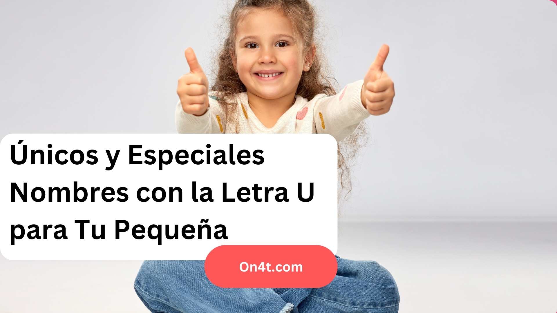 Únicos y Especiales Nombres con la Letra U para Tu Pequeña