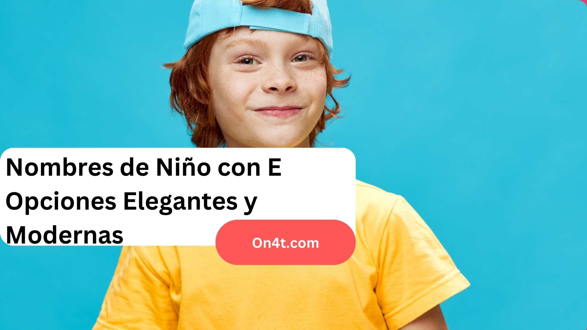 Nombres de Niño con E Opciones Elegantes y Modernas