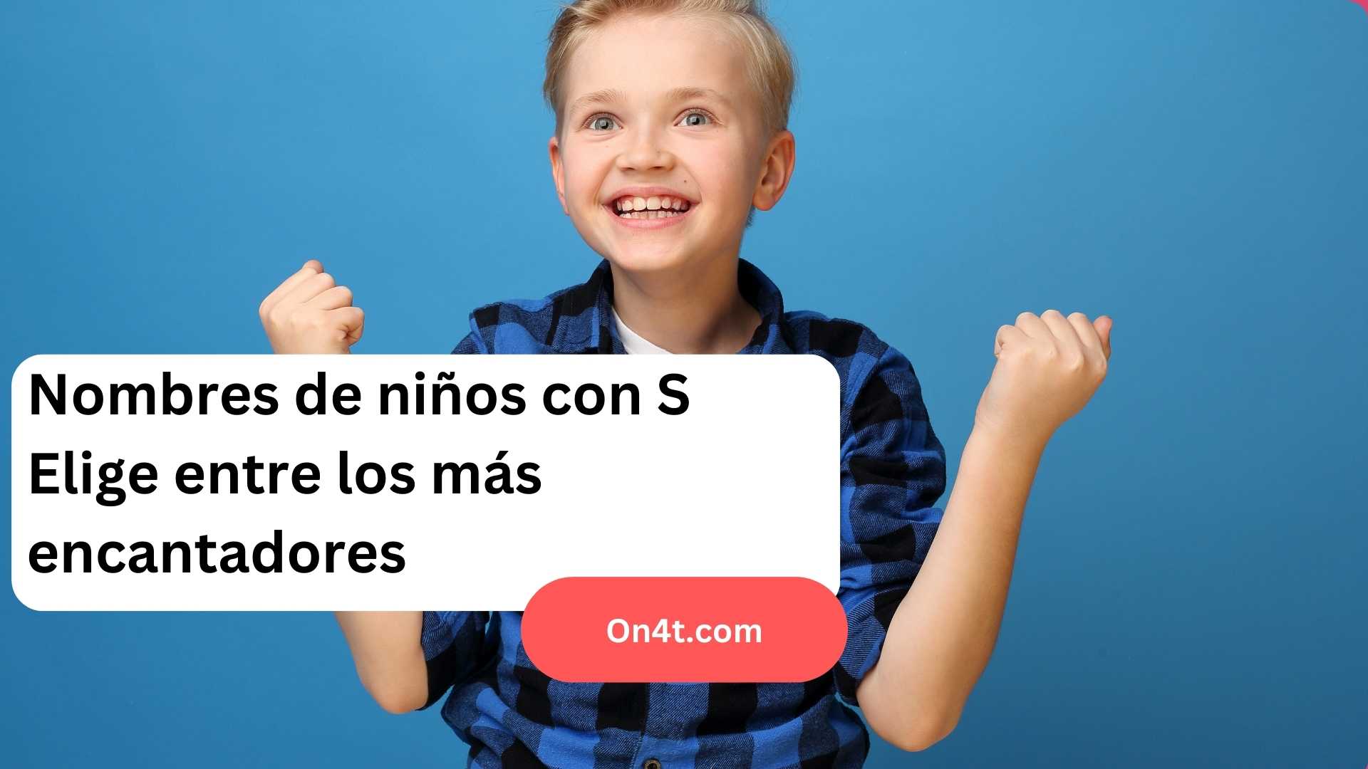 Nombres de niños con S Elige entre los más encantadores