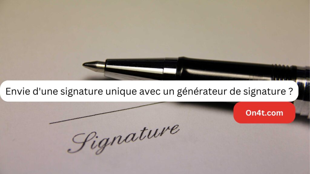 Envie d'une signature unique avec un générateur de signature
